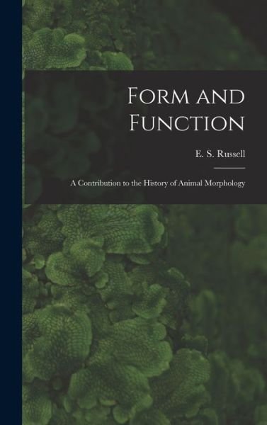 Cover for E S (Edward Stuart) 1887- Russell · Form and Function (Hardcover bog) (2021)