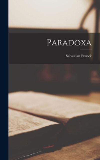 Cover for Sebastian Franck · Paradoxa (Book) (2022)