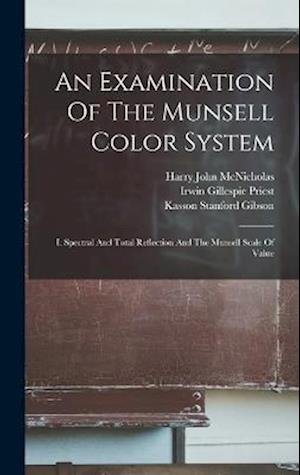 Examination of the Munsell Color System - Irwin Gillespie Priest - Bøger - Creative Media Partners, LLC - 9781016872232 - 27. oktober 2022