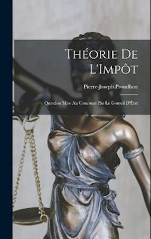 Cover for Pierre-Joseph Proudhon · Théorie de L'Impôt (Buch) (2022)