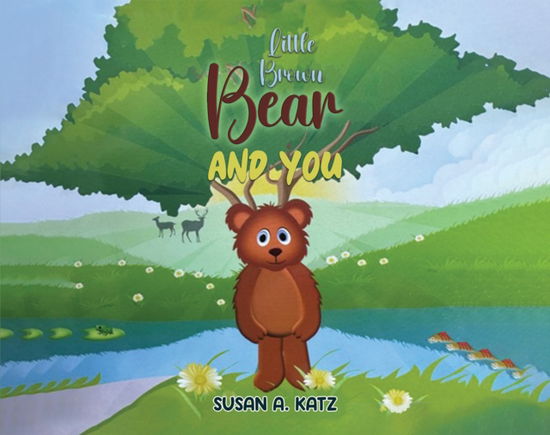 Cover for Susan A. Katz · Little Brown Bear and You (Hardcover Book) (2024)