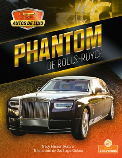 Cover for Tracy Nelson Maurer · Phantom, de Rolls Royce (Hardcover Book) (2021)