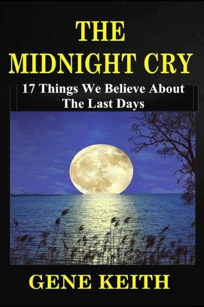 The Midnight Cry - Gene Keith - Boeken - Independently Published - 9781081036232 - 18 juli 2019