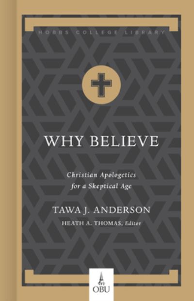 Cover for Tawa J. Anderson · Why Believe Christian Apologetics for a Skeptical Age (Innbunden bok) (2021)