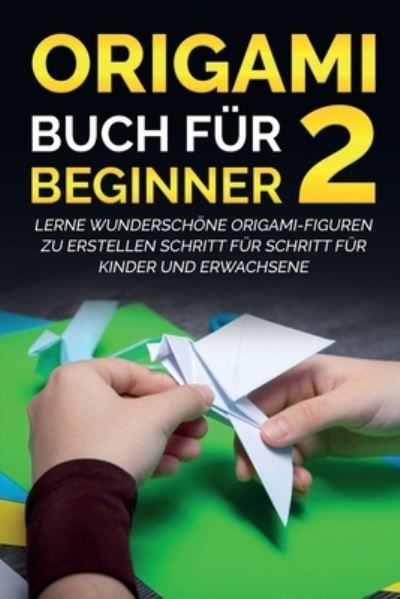 Cover for Yuto Kanazawa · Origami Buch fur Beginner 2 (Paperback Book) (2021)