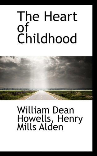 Cover for Henry Mills Alden · The Heart of Childhood (Paperback Book) (2009)