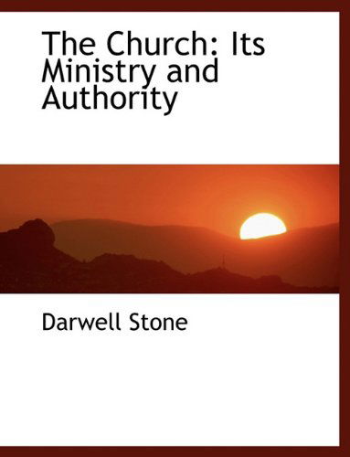 Cover for Darwell Stone · The Church: Its Ministry and Authority (Paperback Book) (2011)