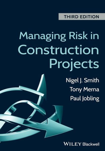 Cover for Smith, Nigel J. (Professor of Construction Project Management, University of Leeds) · Managing Risk in Construction Projects (Paperback Book) (2014)