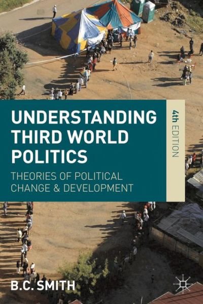 Cover for Brian Smith · Understanding Third World Politics: Theories of Political Change and Development (Hardcover Book) [4th ed. 2013 edition] (2013)