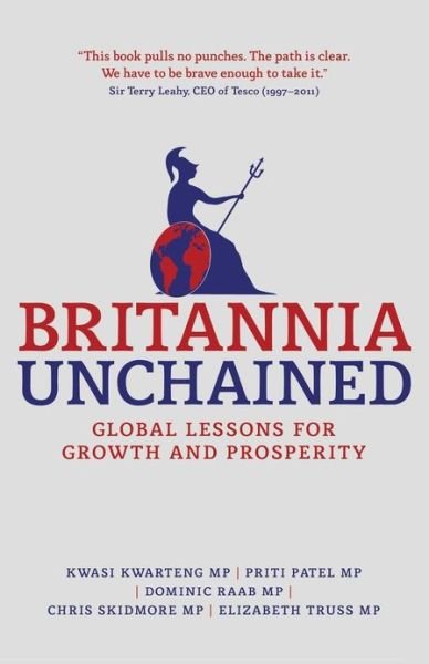 Cover for Kwasi Kwarteng · Britannia Unchained: Global Lessons for Growth and Prosperity (Paperback Book) (2012)