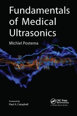 Cover for Postema, Michiel (University of Bergen, Norway) · Fundamentals of Medical Ultrasonics (Paperback Book) (2017)