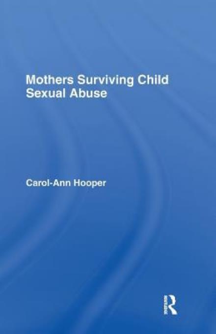 Cover for Carol-Ann Hooper · Mothers Surviving Child Sexual Abuse (Paperback Book) (2016)