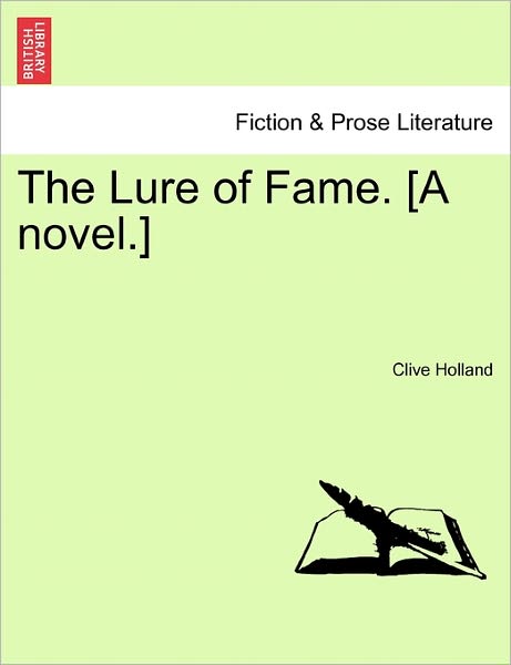 Cover for Clive Holland · The Lure of Fame. [a Novel.] (Paperback Book) (2011)