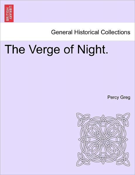 Cover for Percy Greg · The Verge of Night. (Paperback Book) (2011)