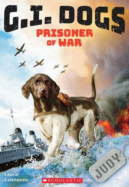 Cover for Laurie Calkhoven · G.I. Dogs: Judy, Prisoner of War (G.I. Dogs #1) - G.I. Dogs (Paperback Book) (2018)