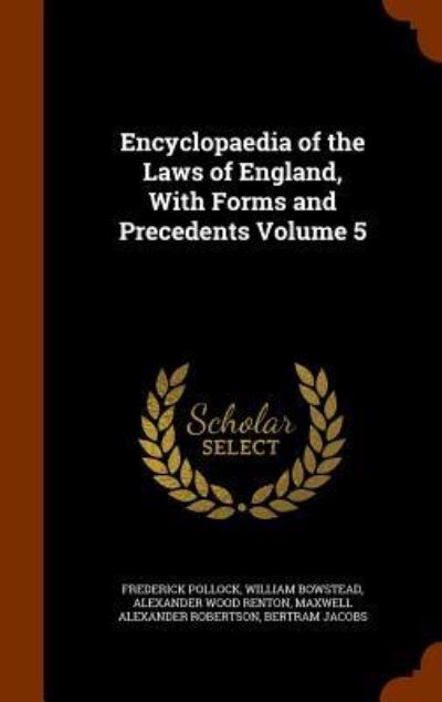 Cover for Frederick Pollock · Encyclopaedia of the Laws of England, with Forms and Precedents Volume 5 (Hardcover Book) (2015)