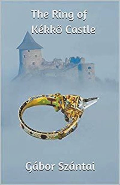 Cover for Gabor Szantai · The Ring of Kekk? Castle (Paperback Book) (2020)