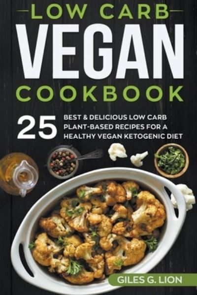 Cover for Giles G Lion · Low Carb Vegan Cookbook (Paperback Bog) (2020)