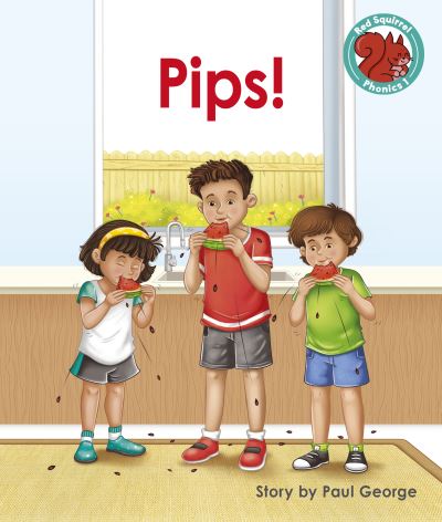 Cover for Paul George · Pips! - Red Squirrel Phonics Level 1 Set 2 (Paperback Book) (2022)