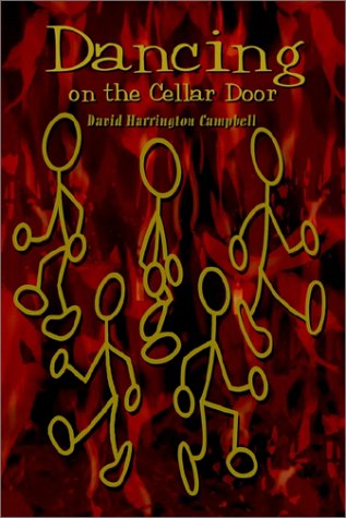Dancing on the Cellar Door - David Harrington Campbell - Books - AuthorHouse - 9781403313232 - September 4, 2002