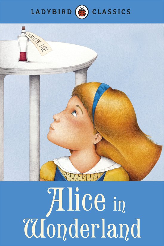 Cover for Lewis Carroll · Ladybird Classics: Alice in Wonderland (Hardcover bog) (2012)
