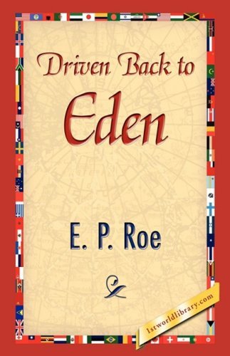 E. P. Roe · Driven Back to Eden (Hardcover bog) (2008)