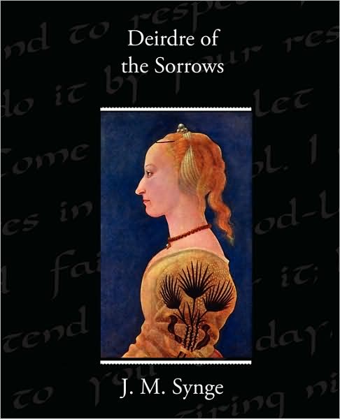 Cover for J. M. Synge · Deirdre of the Sorrows (Pocketbok) (2009)