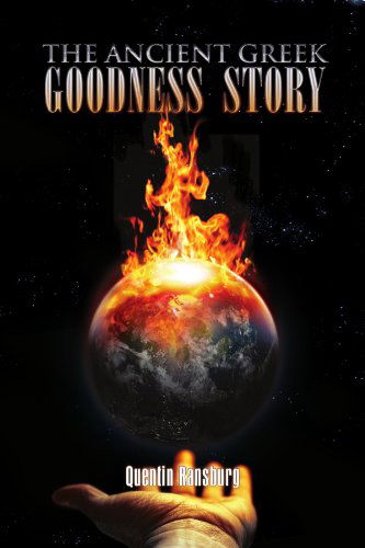 Cover for Quentin Ransburg · The Ancient Greek Goodness Story (Paperback Book) (2009)