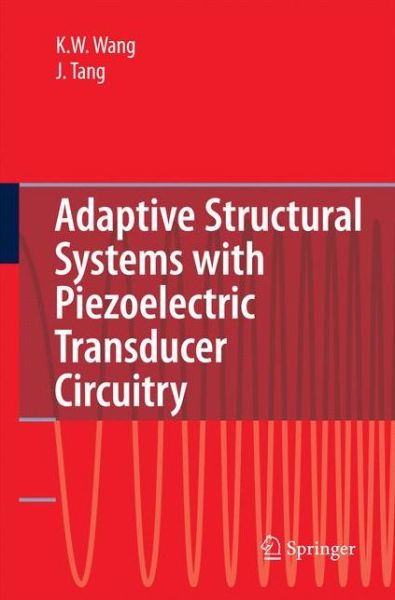 Cover for Kon-Well Wang · Adaptive Structural Systems with Piezoelectric Transducer Circuitry (Paperback Book) [Softcover reprint of hardcover 1st ed. 2008 edition] (2010)