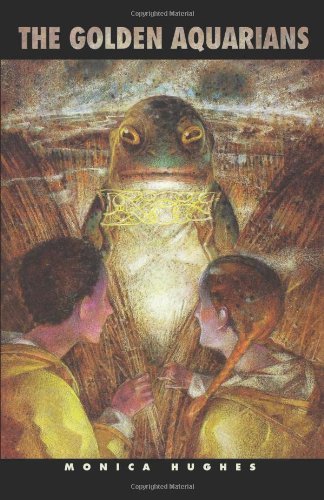 Cover for Monica Hughes · The Golden Aquarians (Paperback Book) (2009)