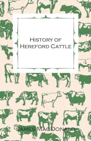 Cover for James Macdonald · History of Hereford Cattle (Paperback Book) (2009)