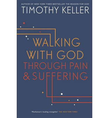 Cover for Timothy J. Keller · Walking with God Through Pain and Suffering (Hardcover Book) (2013)