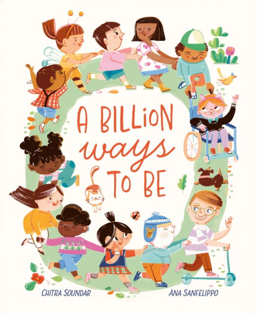 Cover for Chitra Soundar · A Billion Ways to be: Celebrating Our Diverse World (Hardcover Book) (2025)