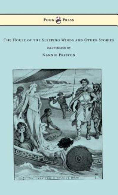 The House of the Sleeping Winds and Other Stories Some Based on Cornish Folklore - Illustrated by Nannie Preston - Enys Tregarthen - Books - Read Books - 9781447478232 - March 13, 2013