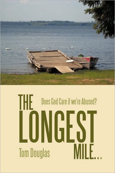 Cover for Tom Douglas · The Longest Mile...: Does God Care if We're Abused? (Paperback Book) (2010)