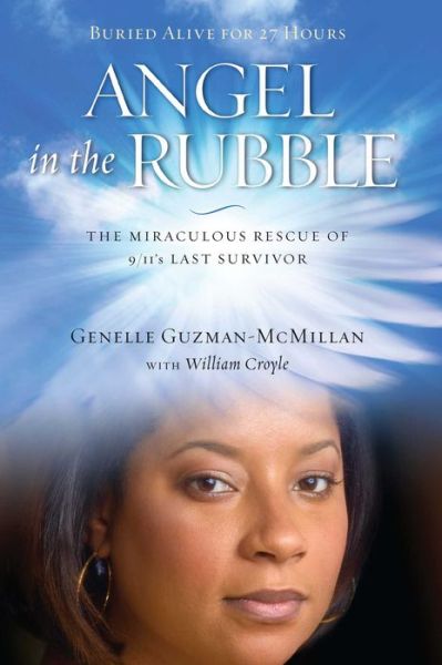 Cover for Genelle Guzman-mcmillan · Angel in the Rubble: the Miraculous Rescue of 9/11's Last Survivor (Paperback Book) (2014)