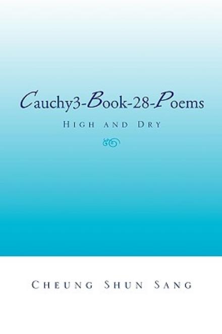 Cover for Cheung Shun Sang · Cauchy3-book-28-poems: High and Dry (Paperback Book) (2010)