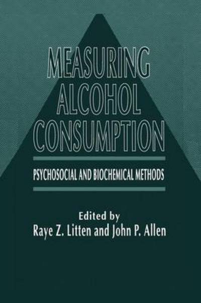 Cover for Raye Z. Litten · Measuring Alcohol Consumption: Psychosocial and Biochemical Methods (Paperback Book) [Softcover reprint of the original 1st ed. 1992 edition] (2012)