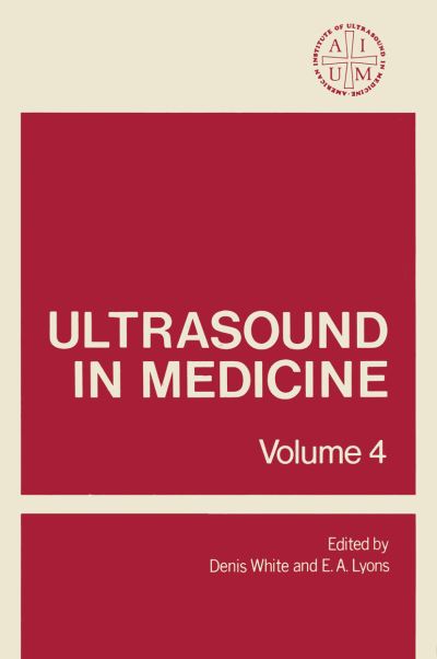 Cover for Denis White · Ultrasound in Medicine: Volume 4 (Paperback Book) [Softcover reprint of the original 1st ed. 1978 edition] (2012)