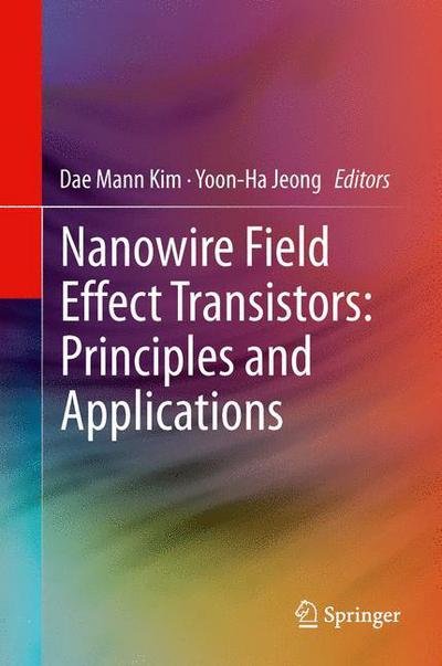 Cover for Dae Mann Kim · Nanowire Field Effect Transistors: Principles and Applications (Hardcover bog) [2014 edition] (2013)