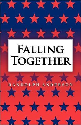 Randolph Anderson · Falling Together (Paperback Book) (2011)