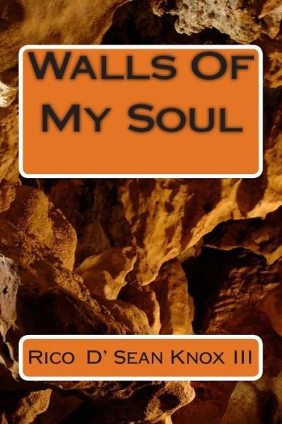 Rico Dsean Knox · Walls Of My Soul (Paperback Book) (2011)