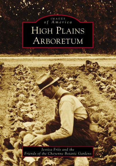 Cover for Arcadia Publishing (SC) · High Plains Arboretum (Paperback Book) (2022)