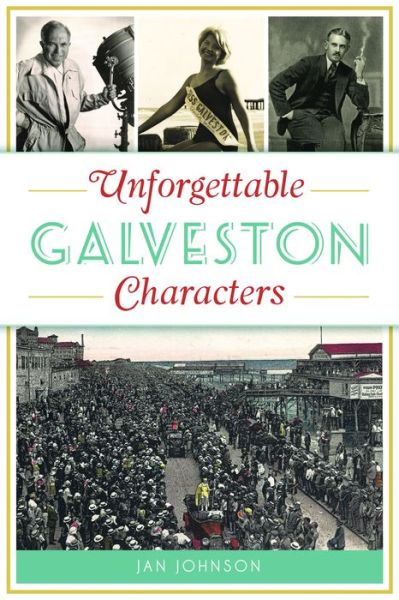 Cover for Jan Johnson · Unforgettable Galveston Characters (Paperback Book) (2018)