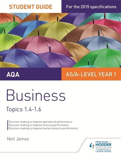 Cover for Neil James · AQA AS/A level Business Student Guide 2: Topics 1.4-1.6 (Taschenbuch) (2015)