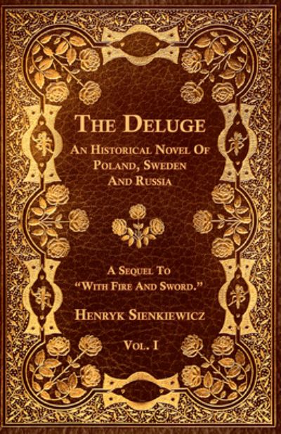 Cover for Henryk Sienkiewicz · The Deluge - Vol. I. - An Historical Novel Of Poland, Sweden And Russia (Paperback Book) (2016)