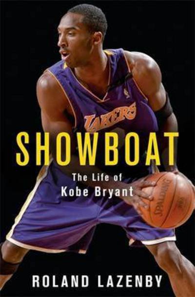 Cover for Roland Lazenby · Showboat: The Life of Kobe Bryant (Paperback Book) (2016)