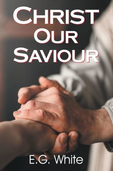 Cover for Ellen G White · Christ Our Saviour (Paperback Book) (2019)