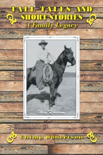 Cover for Chimp Robertson · Tall Tales and Short Stories: a Family Legacy (Pocketbok) (2013)