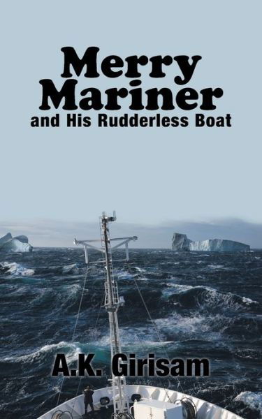 Merry Mariner - A K Girisam - Books - Partridge Publishing India - 9781482875232 - August 30, 2016